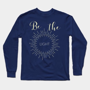 Be The Light Christian T-Shirt Long Sleeve T-Shirt